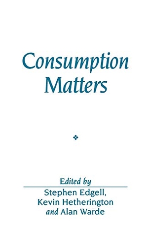 Edgell / Hetheington K et al. Consumption Matters. Wiley, 1997.
