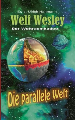 Hahmann, Ernst-Ulrich. Welf Wesley - Der Weltraumkadett - Die parallele Welt. Books on Demand, 2023.