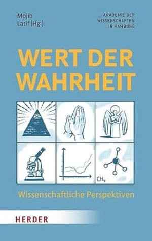 Latif, Mojib (Hrsg.). Wert der Wahrheit - Wissenschaftliche Perspektiven. Herder Verlag GmbH, 2024.