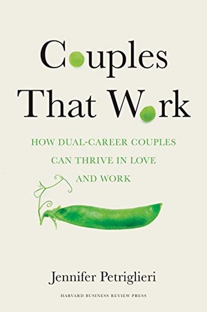 Petriglieri, Jennifer. Couples That Work - How Dual-Career Couples Can Thrive in Love and Work. Harvard Business Review Press, 2019.
