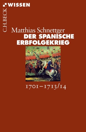 Schnettger, Matthias. Der Spanische Erbfolgekrieg - 1701-1713/14. C.H. Beck, 2014.