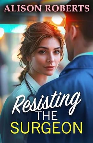 Roberts, Alison. Resisting the Surgeon. Boldwood Books Ltd, 2025.