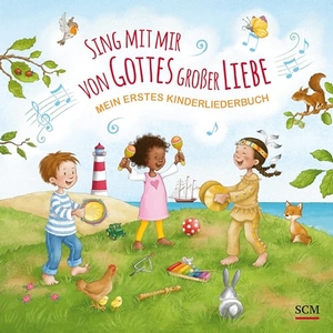 Schalk, Anita (Hrsg.). Sing mit mir von Gottes großer Liebe - Mein erstes Kinderliederbuch. SCM Brockhaus, R., 2023.
