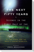 The Next Fifty Years: Science in the First Half of the Twenty-First Century