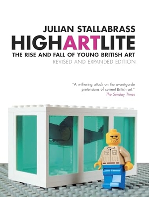 Stallabrass, Julian. High Art Lite - The Rise and Fall of Young British Art. Verso, 2006.