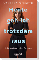 Heute geh ich trotzdem raus