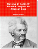 Narrative Of the Life Of Frederick Douglass, An American Slave
