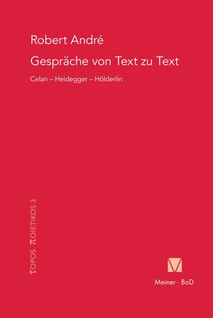 André, Robert. Gespräche von Text zu Text. Celan - Heidegger - Hölderlin. Felix Meiner Verlag, 2003.