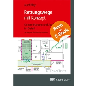 Mayr, Josef. Rettungswege mit Konzept mit E-Book (PDF) - Sichere Planung und Ausführung im Detail. FeuerTRUTZ Network GmbH, 2023.