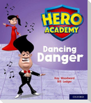 Hero Academy: Oxford Level 6, Orange Book Band: Dancing Danger