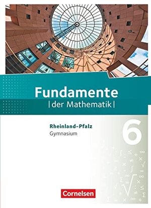 Andreae, Kathrin / Ankenbrand, Nina et al. Fundamente der Mathematik 6. Schuljahr - Gymnasium -Rheinland-Pfalz - Schülerbuch. Cornelsen Verlag GmbH, 2018.