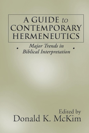 Mckim, Donald K.. A Guide to Contemporary Hermeneutics. Wipf and Stock, 1999.