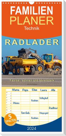 Familienplaner 2024 - Radlader - flexibel, schnell und bärenstark mit 5 Spalten (Wandkalender, 21 x 45 cm) CALVENDO