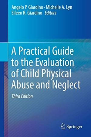 Giardino, Angelo P. / Michelle A. Lyn et al (Hrsg.). A Practical Guide to the Evaluation of Child Physical Abuse and Neglect. Springer, 2018.