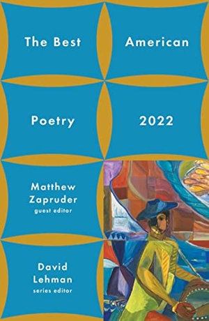 Lehman, David / Matthew Zapruder. The Best American Poetry 2022. Scribner Book Company, 2022.