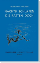 Nachts schlafen die Ratten doch