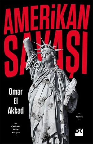 El Akkad, Omar. Amerikan Savasi. Dogan Kitap, 2021.