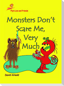 Monsters Don't Scare Me, Very Much