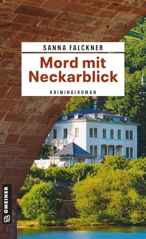 Falckner, Sanna. Mord mit Neckarblick - Kriminalroman. Gmeiner Verlag, 2026.