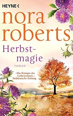 Roberts, Nora. Herbstmagie - Roman. Heyne Taschenbuch, 2022.