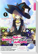 Ich habe 300 Jahre lang Schleim getötet und aus Versehen das höchste Level erreicht Light Novel 01