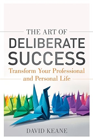 Keane. The Art of Deliberate Success. John Wiley & Sons, 2013.