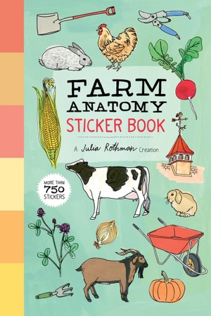 Rothman, Julia. Farm Anatomy Sticker Book - A Julia Rothman Creation; More than 750 Stickers. Workman Publishing, 2022.