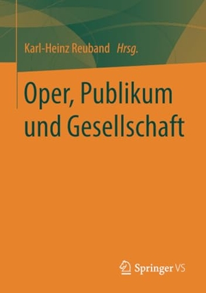 Reuband, Karl-Heinz (Hrsg.). Oper, Publikum und Gesellschaft. Springer Fachmedien Wiesbaden, 2017.