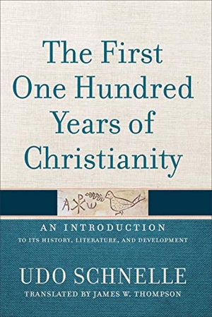 Schnelle, Udo. The First One Hundred Years of Christianity - An Introduction to Its History, Literature, and Development. Baker Publishing Group, 2020.