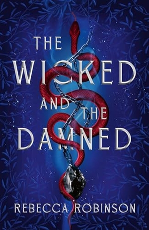 Robinson, Rebecca. The Wicked and the Damned - The heart-racing romantasy sequel of two soulmates in the race to reunite. Simon & Schuster Ltd, 2026.