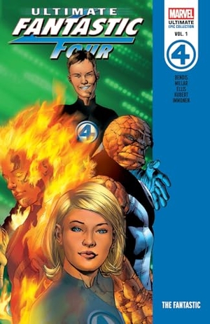 Bendis, Brian Michael / Millar, Mark et al. Ultimate Fantastic Four Epic Collection: The Fantastic. Marvel Comics, 2025.