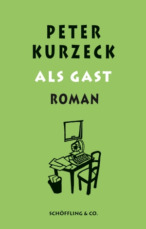 Kurzeck, Peter. Als Gast. Schoeffling + Co., 2019.