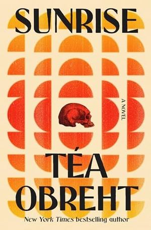 Obreht, Téa. Sunrise - A Novel. Random House LLC US, 2026.