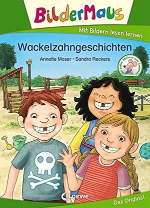 Moser, Annette. Bildermaus - Wackelzahngeschichten - Mit Bildern lesen lernen - Ideal für die Vorschule und Leseanfänger ab 5 Jahre. Loewe Verlag GmbH, 2020.