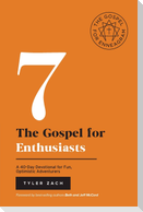 The Gospel  for Enthusiasts