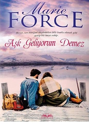 Force, Marie. Ask Geliyorum Demez. Novella Yayinlari, 2017.