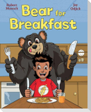 Bear for Breakfast
