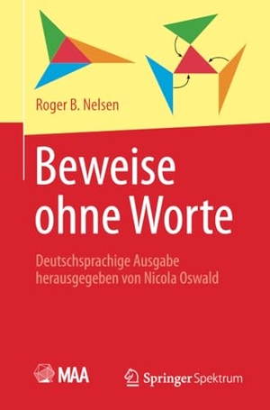 Nelsen, Roger B.. Beweise ohne Worte - Deutschsprachige Ausgabe herausgegeben von Nicola Oswald. Springer Berlin Heidelberg, 2016.