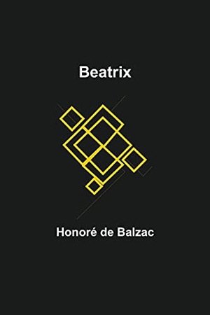 de Balzac, Honoré. Beatrix. Alpha Editions, 2021.