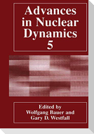 Advances in Nuclear Dynamics 5