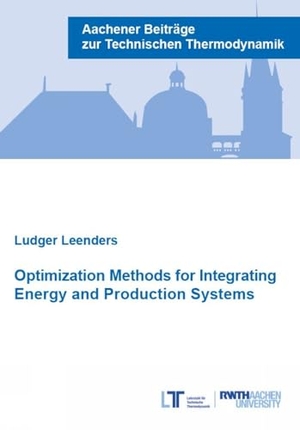 Leenders, Ludger. Optimization Methods for Integrating Energy and Production Systems. Verlagsgruppe Mainz, 2022.