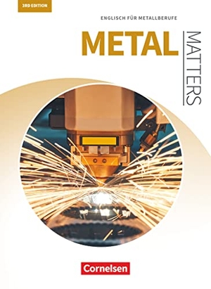 Aigner, Georg / Kleinschroth, Robert et al. Matters Technik B1 - Metal Matters - Englisch für Metallberufe - Schülerbuch. Cornelsen Verlag GmbH, 2017.