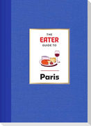 The Eater Guide to Paris