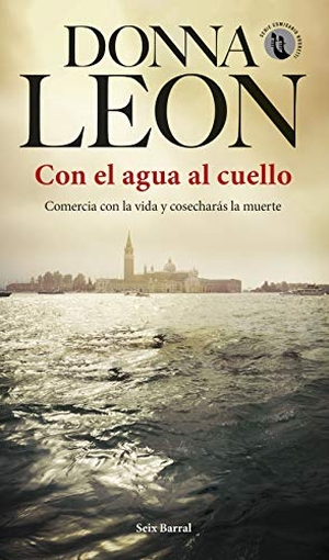 Leon, Donna. Con el agua al cuello. Seix Barral, 2020.