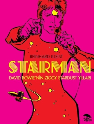 Kleist, Reinhard. Starman - David Bowienin Ziggy Stardust Yillari. Sirtlan Kitap, 2023.
