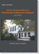 Kleine Vorgeschichte des Flensburger Katharinen Hospizes am Park
