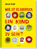 Wie ist es eigentlich, ein Kind zu sein?