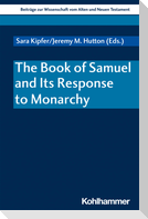 The Book of Samuel and Its Response to Monarchy