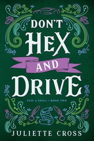 Cross, Juliette. Don't Hex and Drive - Stay A Spell Book 2. Union Square & Co., 2024.