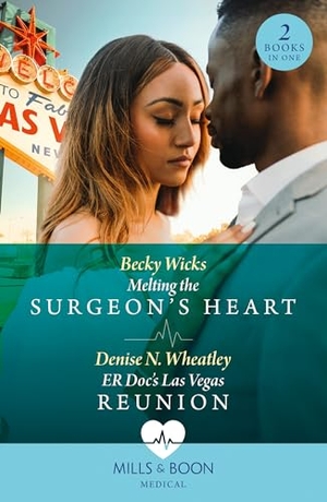 Wicks, Becky / Denise N. Wheatley. Melting The Surgeon's Heart / Er Doc's Las Vegas Reunion - Melting the Surgeon's Heart / ER Doc's Las Vegas Reunion. HarperCollins, 2024.